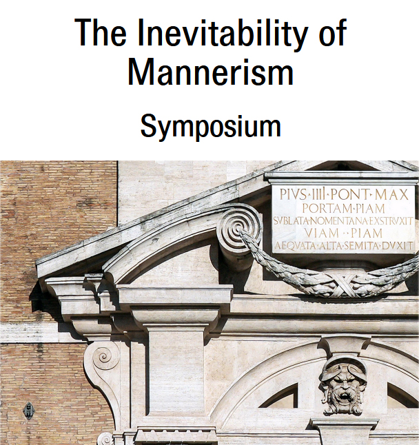 The Inevitability of Mannerism Symposium